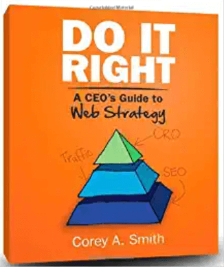 Do It Right: A CEO's Guide to Web Strategy